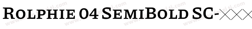 Rolphie 04 SemiBold SC字体转换